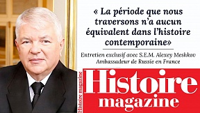 L’Interview de S.E.M. Alexey Meshkov, Ambassadeur de Russie en France, pour Histoire Magazine, le 21 décembre 2024